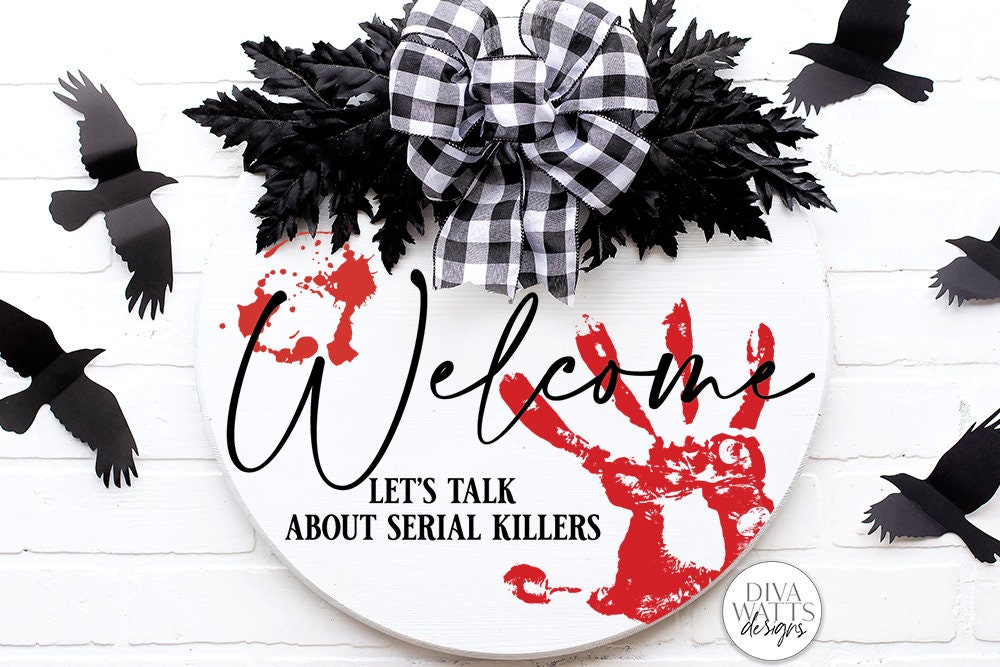 Welcome Let's Talk About Serial Killers SVG | Halloween Door Hanger Design