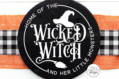 Home Of The Wicked Witch And Her Little Monsters SVG | Halloween Round Sign Design