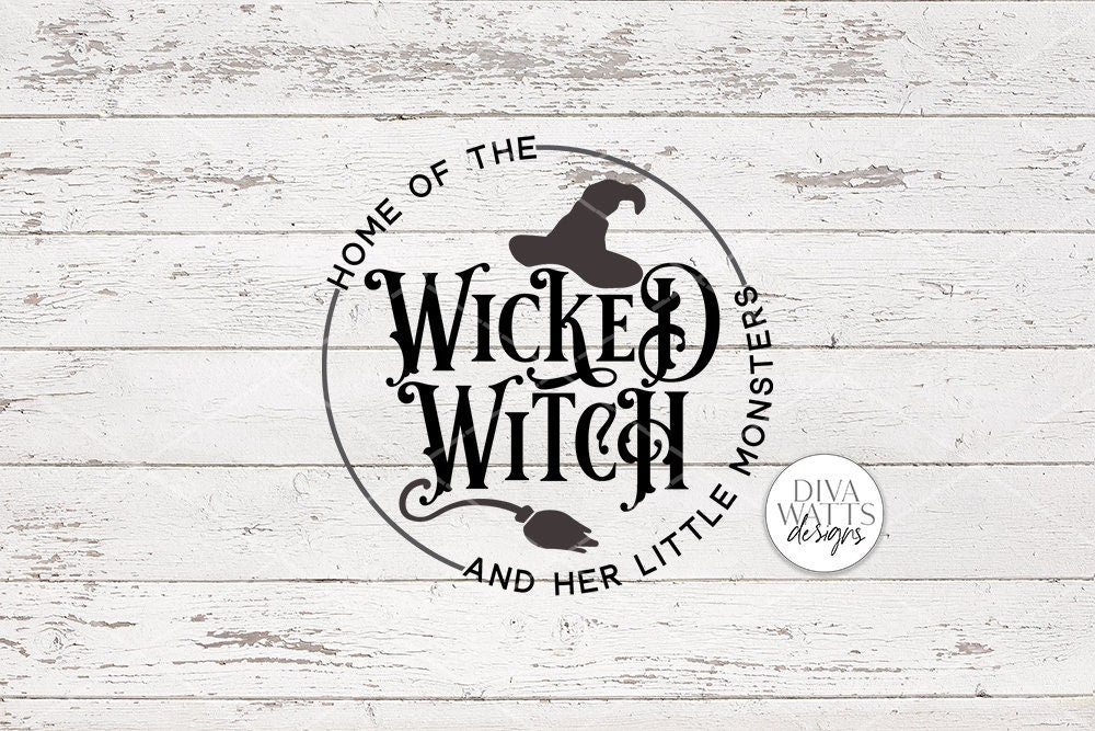 Home Of The Wicked Witch And Her Little Monsters SVG | Halloween Round Sign Design