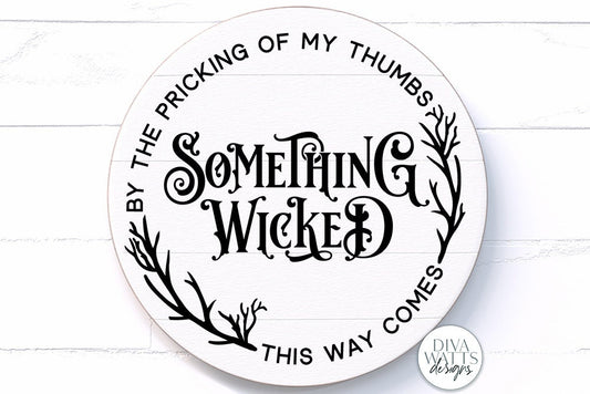 Something Wicked This Way Comes SVG | Halloween Round Sign Design