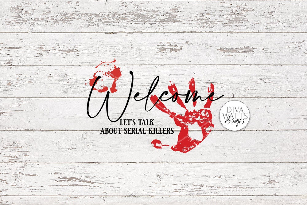 Welcome Let's Talk About Serial Killers SVG | Halloween Door Hanger Design