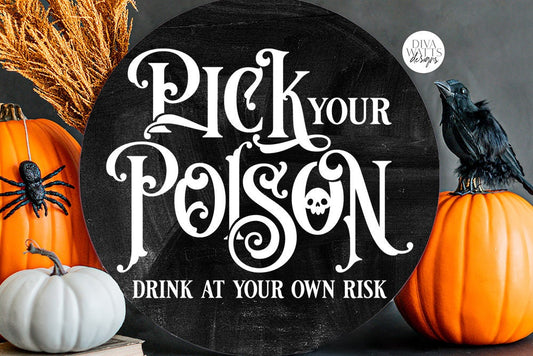 Pick Your Poison SVG | Drink At Your Own Risk Halloween Typography Design