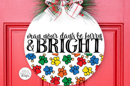 May Your Days Be Furry And Bright SVG | Christmas Round Design