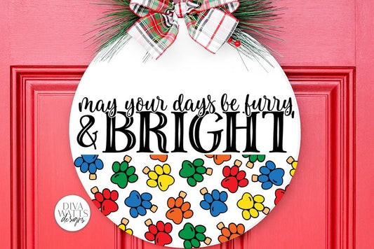 May Your Days Be Furry And Bright SVG | Christmas Round Design