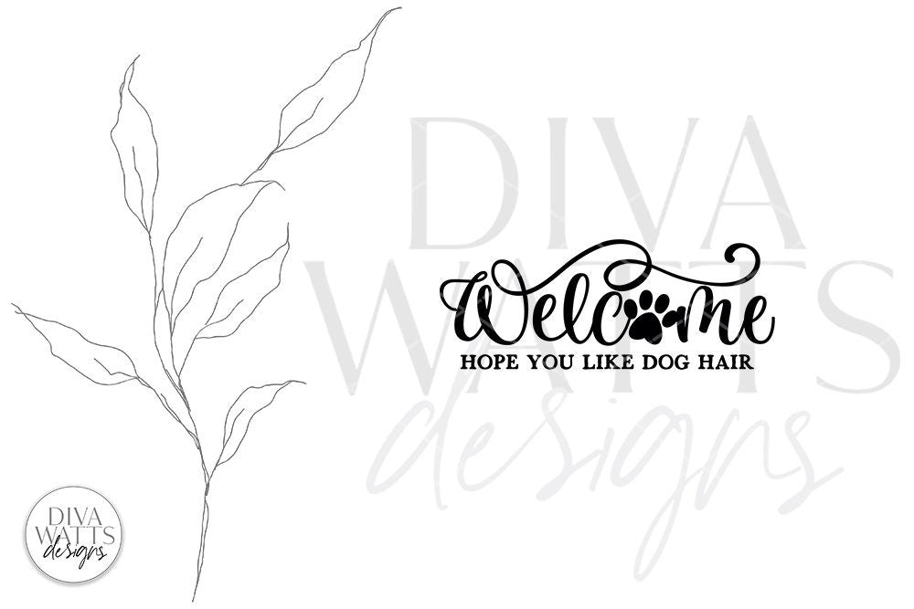 Welcome Hope You Like Dog Hair SVG | Farmhouse Design