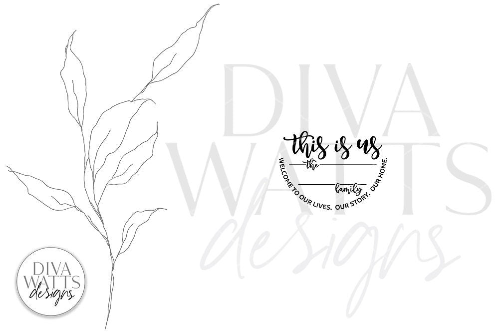 This Is Us SVG | Welcome To Our Lives Our Story Our Home | Farmhouse Design
