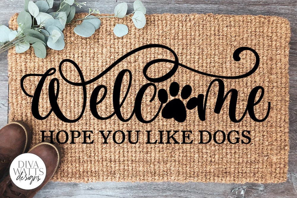 Welcome Hope You Like Dogs SVG | Farmhouse Design