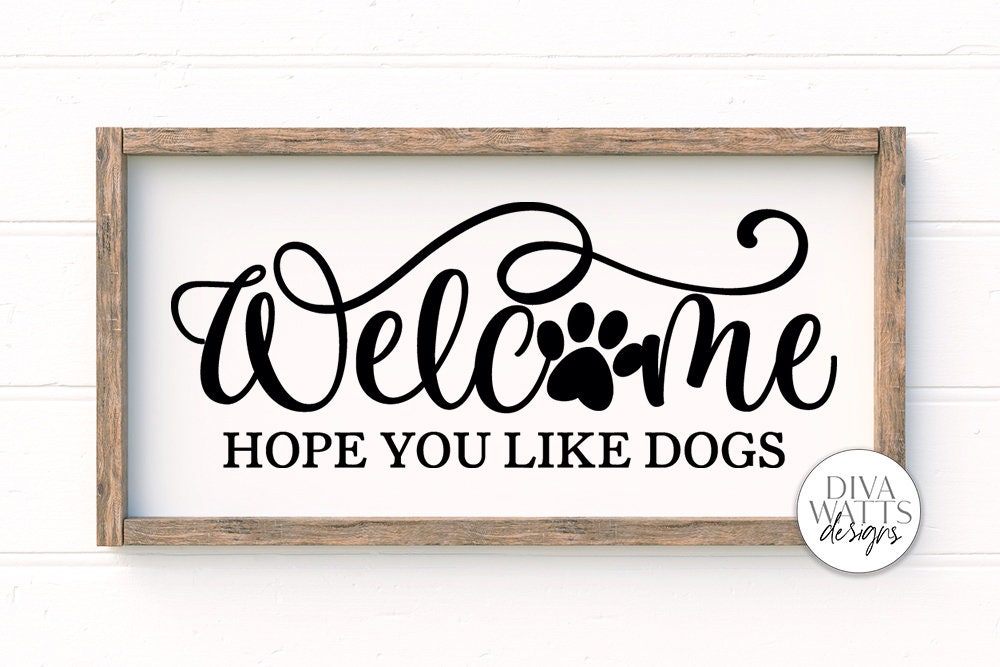 Welcome Hope You Like Dogs SVG | Farmhouse Design