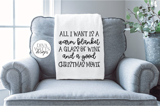 All I Want For Christmas Is A Warm Blanket A Glass Of Wine And A Good Christmas Movie SVG