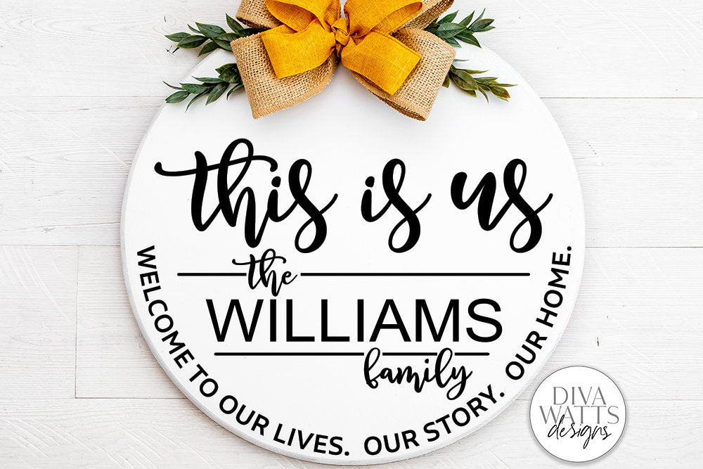 This Is Us SVG | Welcome To Our Lives Our Story Our Home | Farmhouse Design