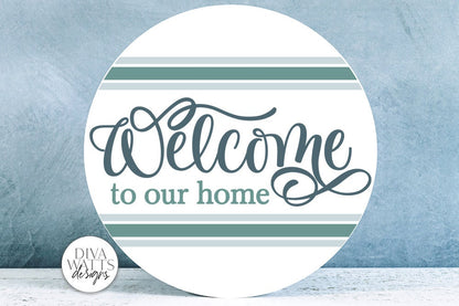 Welcome To Our Home SVG | Round Design