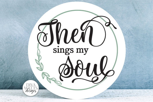 Then Sings My Soul SVG