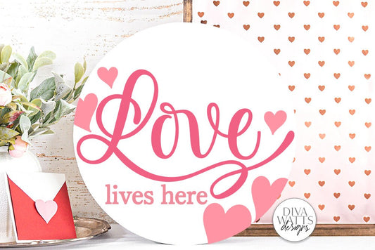Love Lives Here SVG | Round Valentine's Day Design