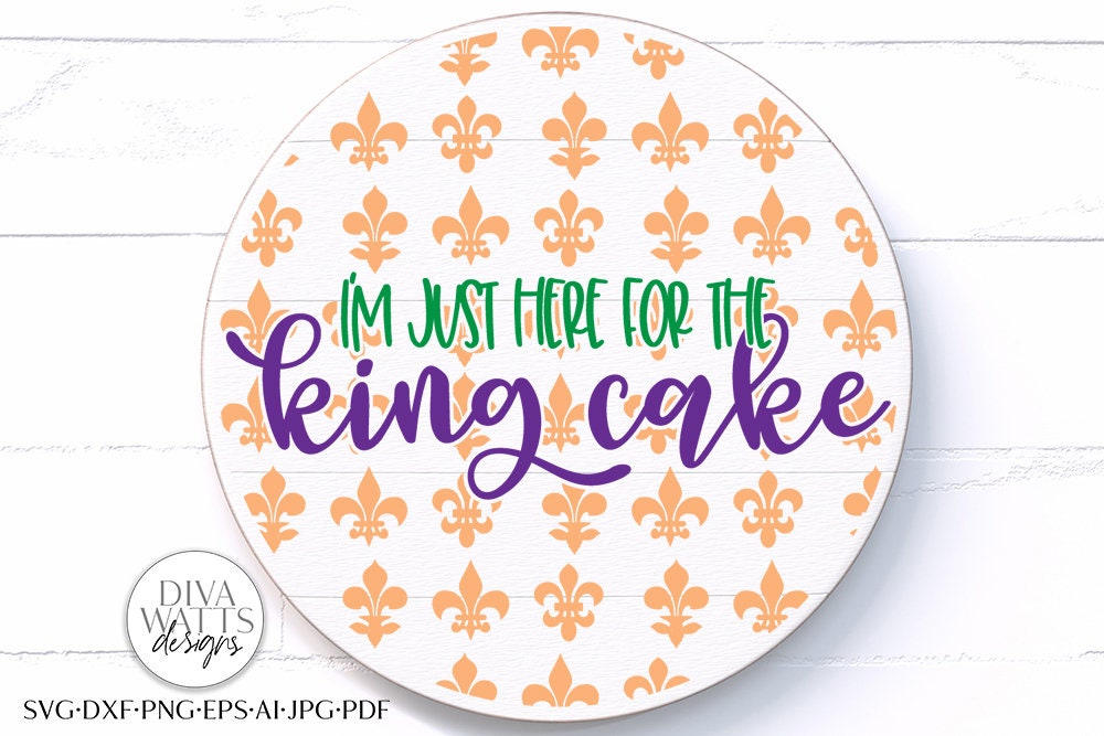 I'm Just Here For The King Cake SVG | Mardi Gras Round Design