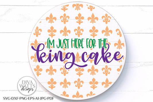 I'm Just Here For The King Cake SVG | Mardi Gras Round Design
