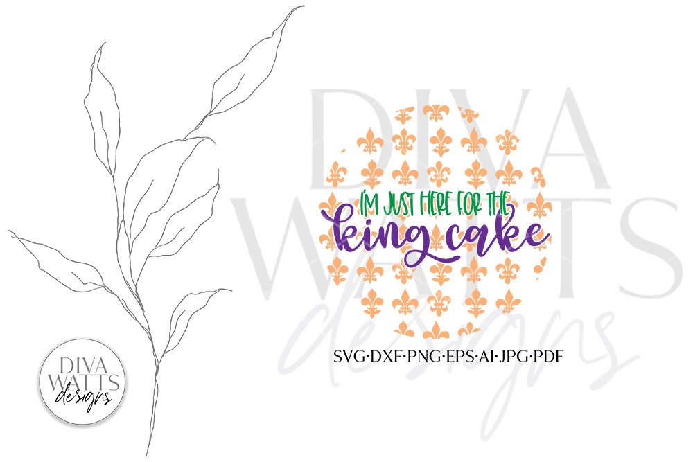 I'm Just Here For The King Cake SVG | Mardi Gras Round Design
