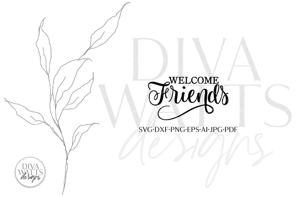 Welcome Friends SVG | Farmhouse Design