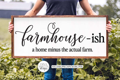 Farmhouse-Ish SVG | Funny Farmhouse Design
