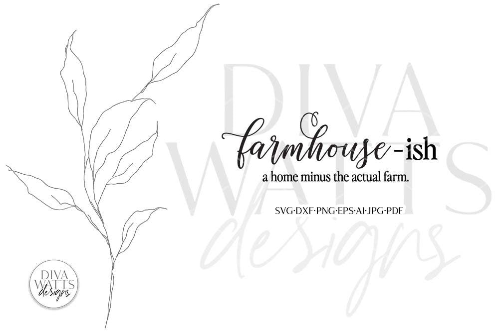 Farmhouse-Ish SVG | Funny Farmhouse Design