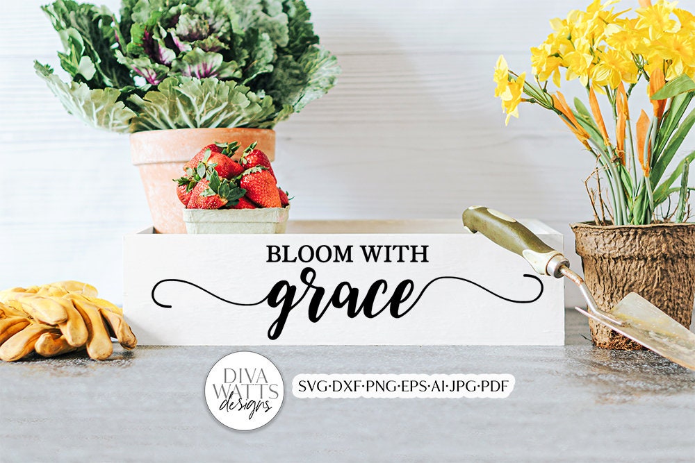 Bloom With Grace SVG | Farmhouse Style Design