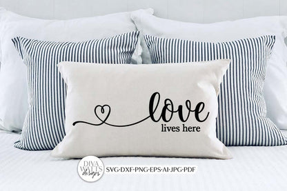 Love Lives Here SVG | Farmhouse Design