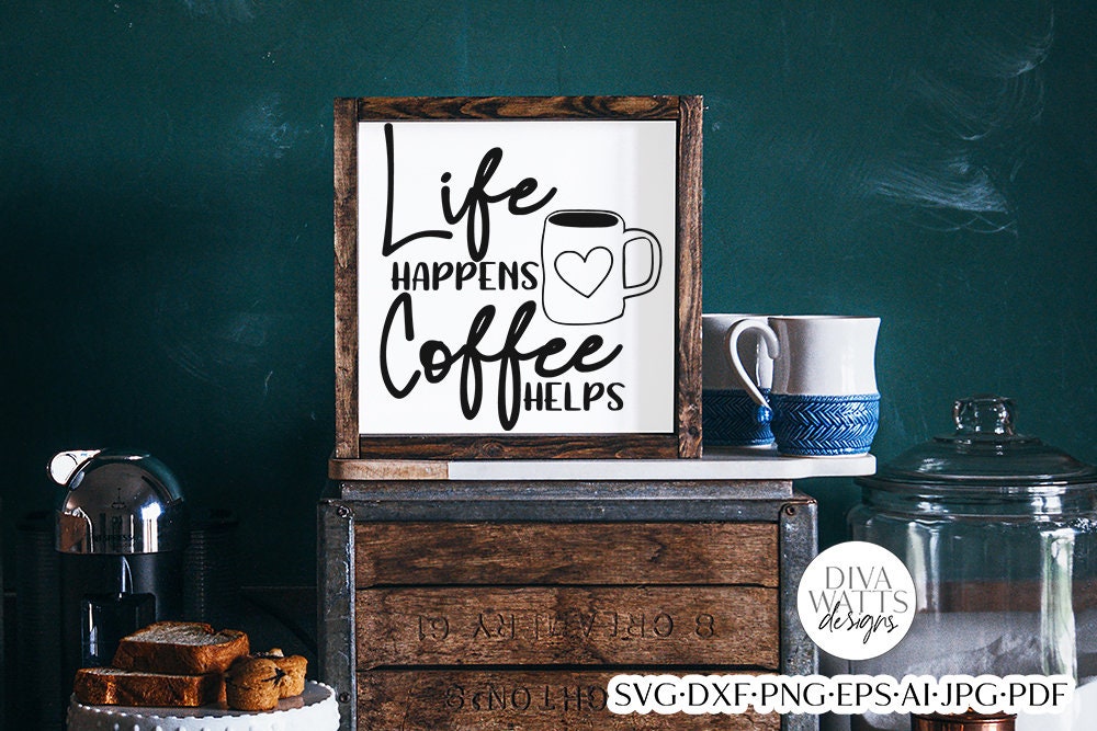 Life Happens Coffee Helps SVG | Farmhouse Design