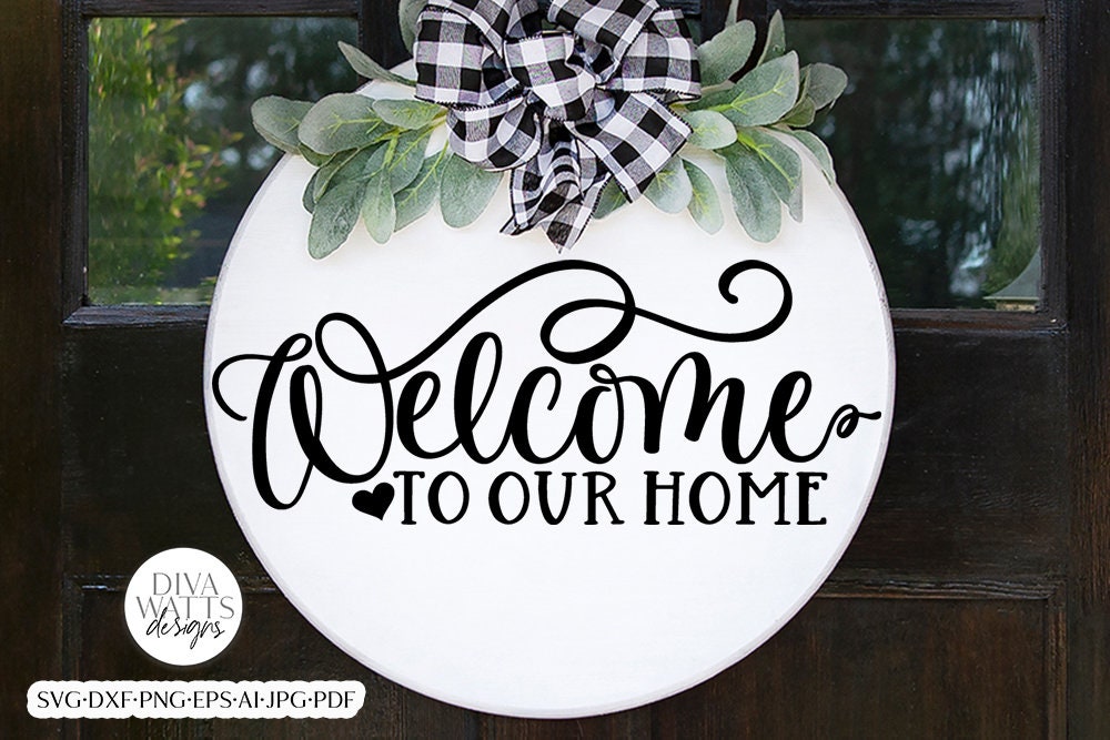 Welcome To Our Home SVG | Farmhouse Design