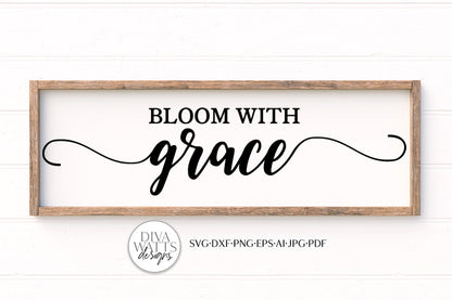 Bloom With Grace SVG | Farmhouse Style Design