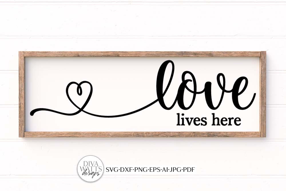 Love Lives Here SVG | Farmhouse Design