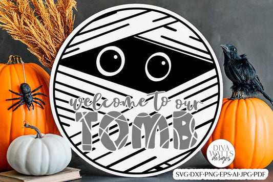 Welcome To Our Tomb Mummy SVG | Halloween Door Hanger Design