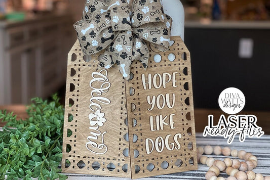 Welcome Rattan Door Tags Glowforge SVG | Hope You Like Dogs Laser Design
