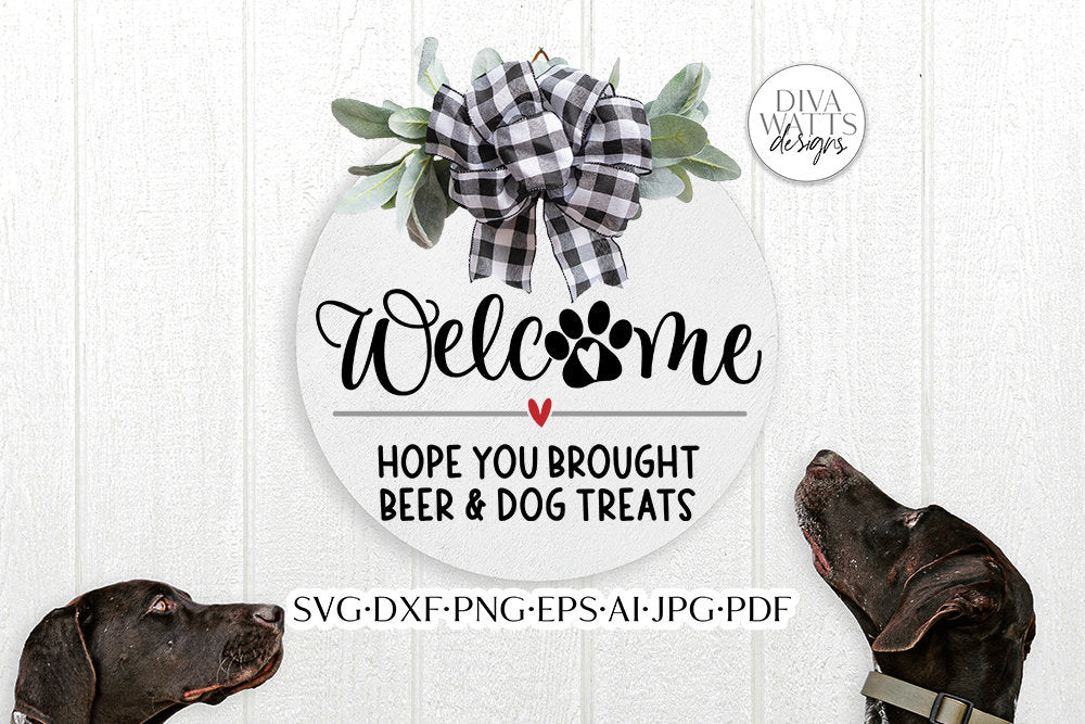 Welcome Hope You Brought Beer & Dog Treats SVG | Funny Pet Door Hanger Design