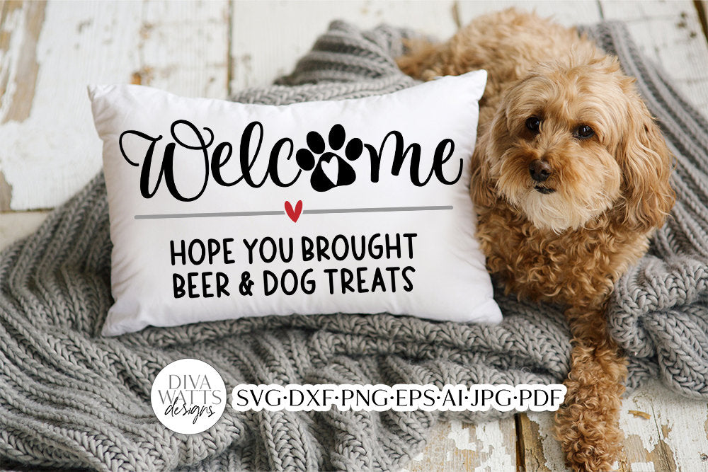 Welcome Hope You Brought Beer & Dog Treats SVG | Funny Pet Door Hanger Design