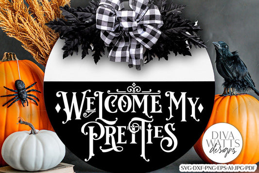 Welcome My Pretties SVG | Halloween Round Sign Design
