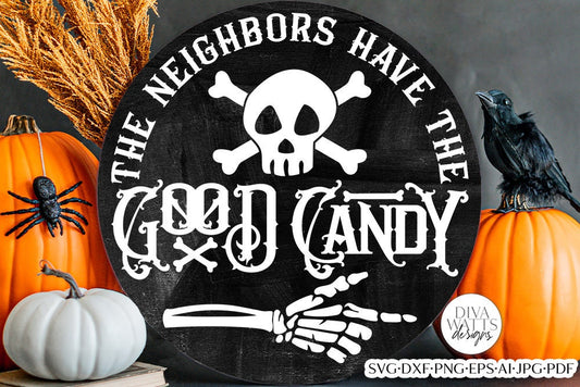 The Neighbors Have The Good Candy SVG | Halloween Round Design
