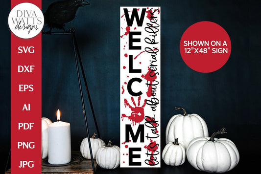 Welcome Let's Talk About Serial Killers Vertical SVG | Halloween Porch Leaner Design