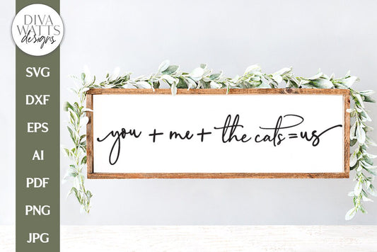 SVG | You Plus Me Plus The Cats Equals Us SVG | Farmhouse Design