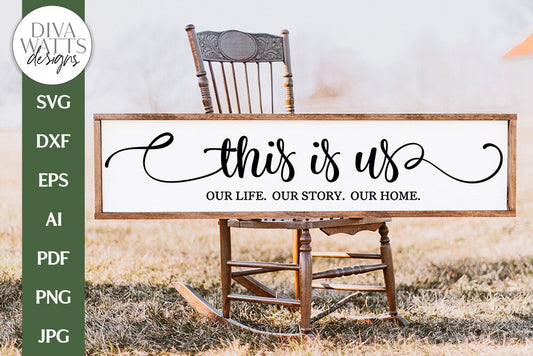 This Is Us SVG | Our Life Our Story Our Home | Farmhouse Design