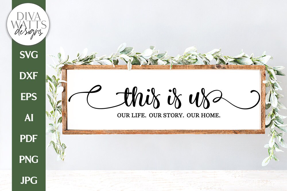 This Is Us SVG | Our Life Our Story Our Home | Farmhouse Design