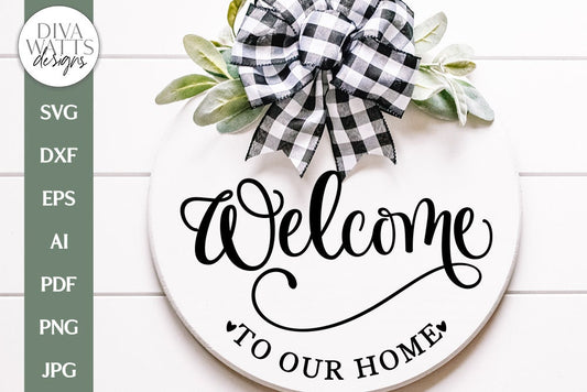 Welcome To Our Home SVG | Farmhouse Design