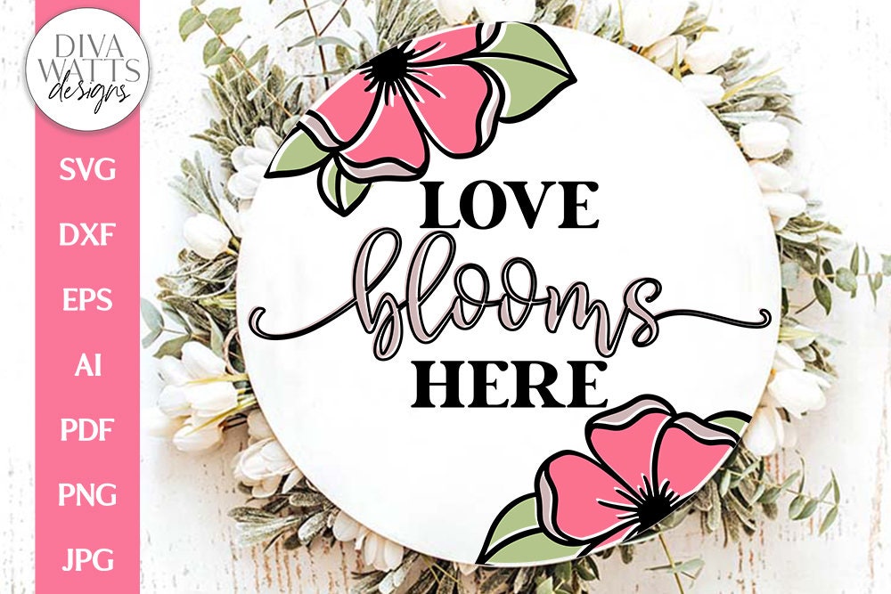 Love Blooms Here SVG | Spring Design
