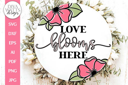 Love Blooms Here SVG | Spring Design