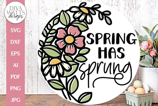 Spring Has Sprung SVG | Spring Flowers Design For Door Hanger
