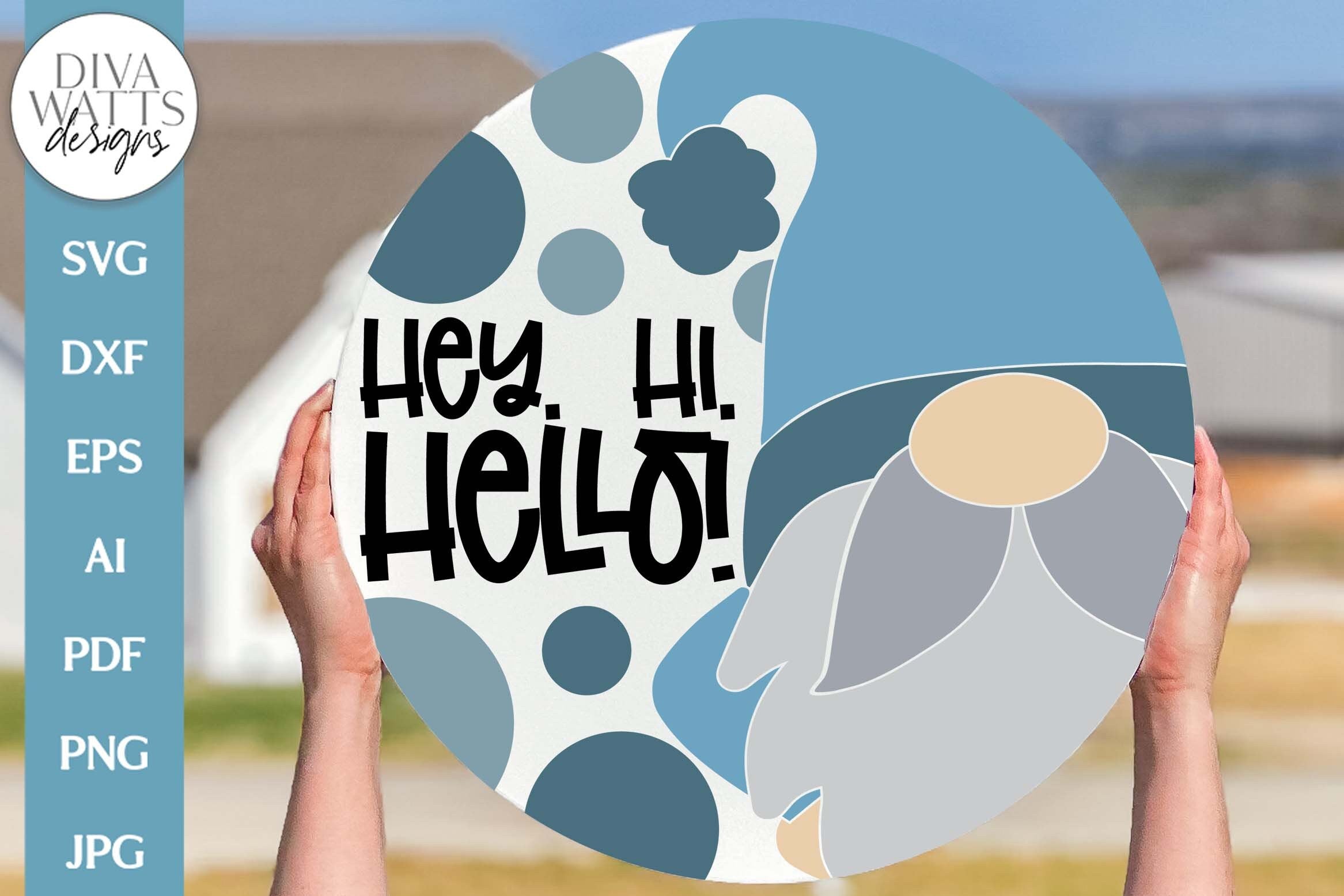 Hey Hi Hello SVG | Gnome Door Hanger Design – Diva Watts Designs