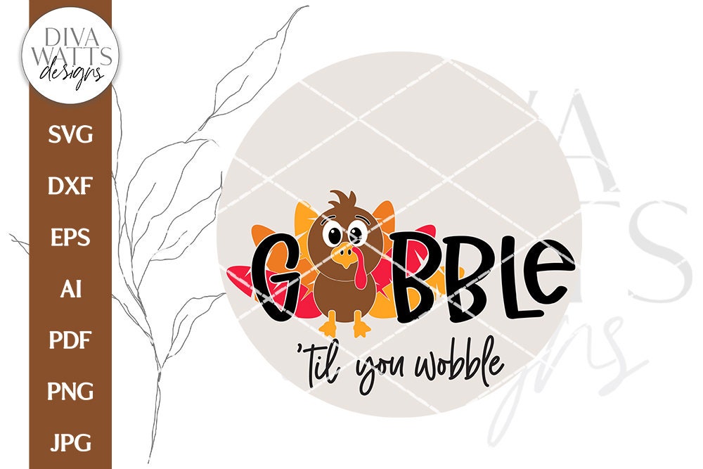 Gobble 'Til You Wobble SVG | Thanksgiving Design