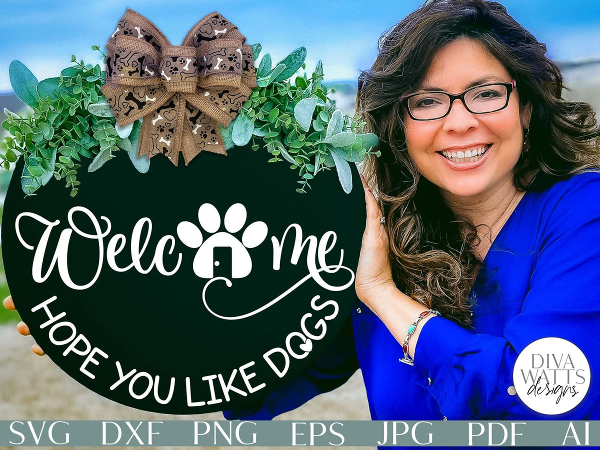Welcome Hope You Like Dogs SVG | Pet Door Hanger Design