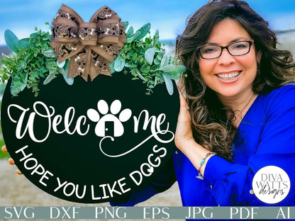 Welcome Hope You Like Dogs SVG | Pet Door Hanger Design