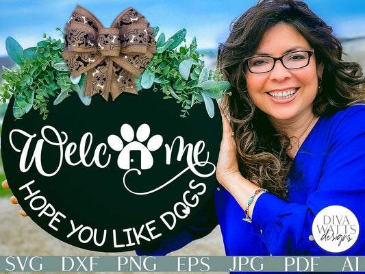 Welcome Hope You Like Dogs SVG | Pet Door Hanger Design