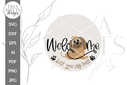 Welcome Hope You Like Dogs SVG | Cute Dog Pet Door Hanger Design