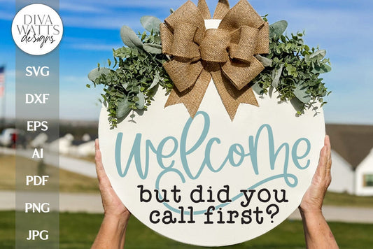 Welcome But Did You Call First SVG | Funny Welcome Design | Sarcastic Door Hanger or Door Mat Design